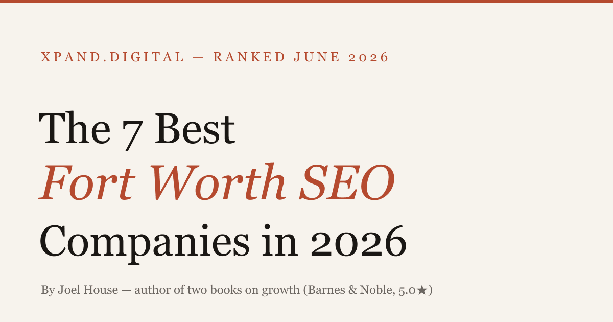 The 7 Best Fort Worth SEO Companies in 2026 — ranked